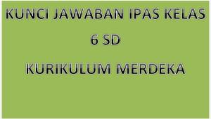 Kunci-Jawaban-IPAS-Kelas-6-SD-Kurikulum-Merdeka1.jpg