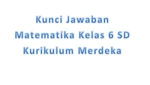 Kunci-Jawaban-Matematika-Kelas-6-SD-Kurikulum-Merdeka.jpg