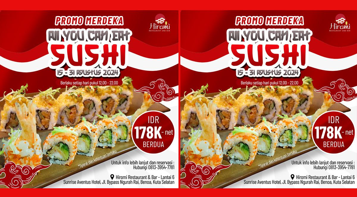Promo Spesial Kemerdekaan! Makan Sushi Sepuasnya di Hiromi Restaurant Hanya IDR 178K Net!