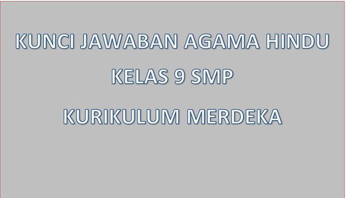 Kunci-Jawaban-Agama-Hindu-Kelas-9-Kurikulum-Merdeka1.jpg