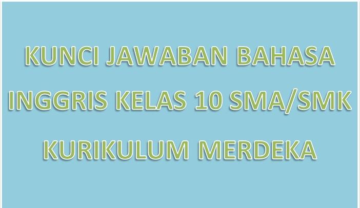 Kunci-Jawaban-Bahasa-Inggris-Kelas-10-Halaman-Kurikulum-Merdeka3.jpg