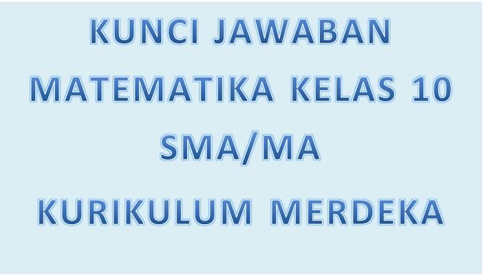 Kunci-Jawaban-Matematika-Kelas-10-Kurikulum-Merdeka-cover1.jpg