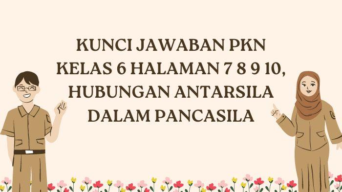 Kunci-Jawaban-PKN-Kelas-6-Halaman-7-8-9-10-Hubungan-Antarsila-dalam-Pancasila.jpg