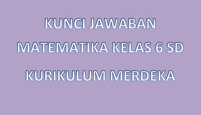 kunci-jawaban-matematika-kelas-6-kurikulum-merdeka1.jpg