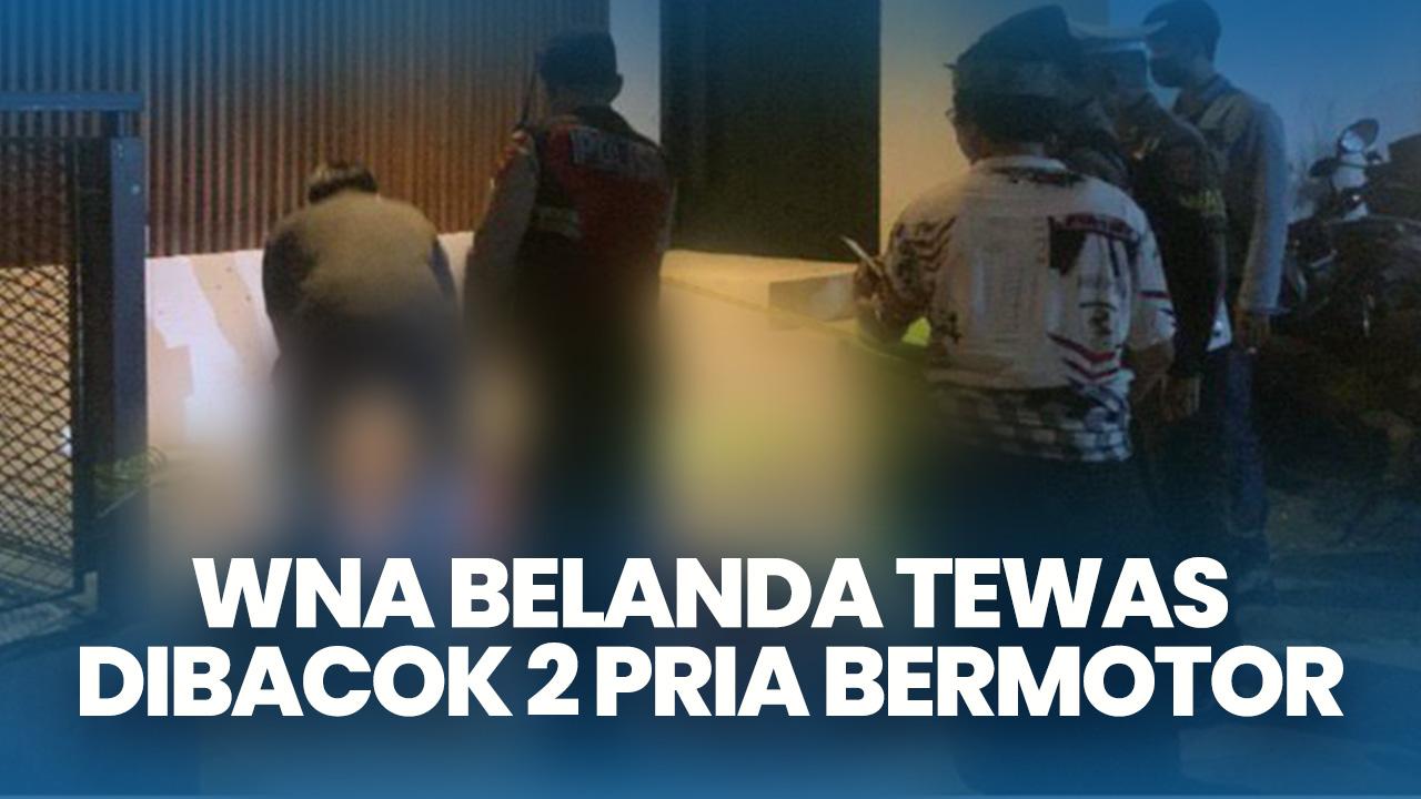 Polisi Periksa 3 Saksi Saat Penusukan WNA Belanda Usai Jalan-jalan Dengan Sang Pacar