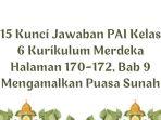15 Kunci Jawaban PAI Kelas 6 Kurikulum Merdeka Halaman 170-172, Bab 9 Mengamalkan Puasa Sunah