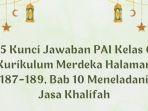 15 Kunci Jawaban PAI Kelas 6 Kurikulum Merdeka Halaman 187-189, Bab 10 Meneladani Jasa Khalifah