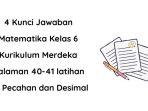4 Kunci Jawaban Matematika Kelas 6 Kurikulum Merdeka Halaman 40-41 latihan 1.3, Pecahan dan Desimal