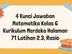 4 Kunci Jawaban Matematika Kelas 6 Kurikulum Merdeka Halaman 71 Latihan 2.3, Rasio