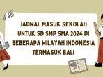 Jadwal-Masuk-Sekolah-untuk-SD-SMP-SMA-2024-di-Beberapa-Wilayah-Indonesia-Termasuk-Bali.jpg
