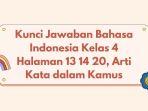Kunci Jawaban Bahasa Indonesia Kelas 4 Halaman 13 14 20, Arti Kata dalam Kamus