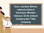 Kunci Jawaban Bahasa Indonesia Kelas 6 Kurikulum Merdeka 72-75, Kalimat Langsung dan Tidak Langsung