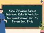 Kunci Jawaban Bahasa Indonesia Kelas 6 Kurikulum Merdeka Halaman 172-174, Teman Baru Frida