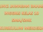 Kunci-Jawaban-Bahasa-Inggris-Kelas-10-Halaman-Kurikulum-Merdeka1.jpg