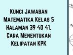 Kunci Jawaban Matematika Kelas 5 Halaman 39 40 41, Cara Menentukan Kelipatan KPK