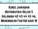 Kunci Jawaban Matematika Kelas 5 Halaman 42 43 44 45 46, Menemukan Faktor dari 18