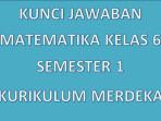 Kunci-Jawaban-Matematika-Kelas-6-Semester-1-Kurikulum-Merdeka.jpg