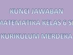 kunci-jawaban-matematika-kelas-6-kurikulum-merdeka1.jpg