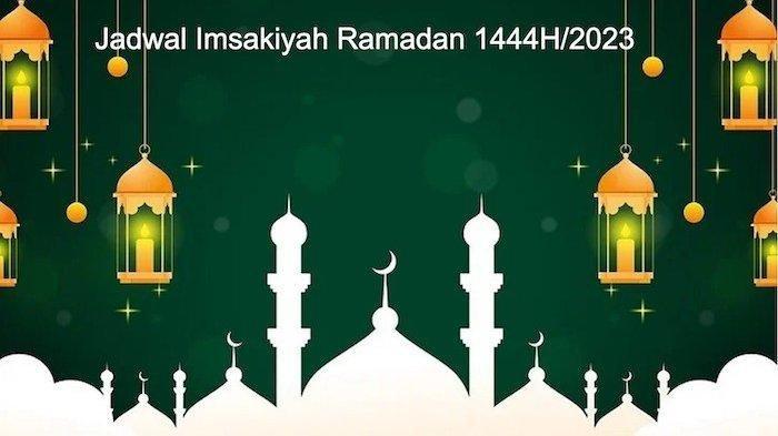 Jadwal Imsak dan Buka Puasa Hari Ini 15 April 2023 Kota Jakarta, Bogor, Depok, Tangerang dan Bekasi