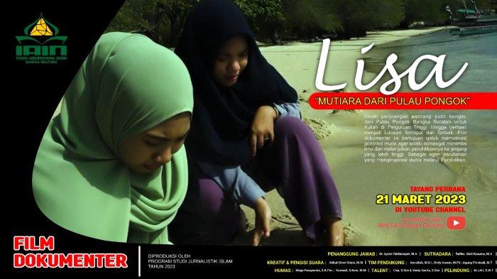Prodi Jurnalistik IAIN SAS Terbitkan Film Dokumentar LISA, Mutiara dari Pulau Pongok