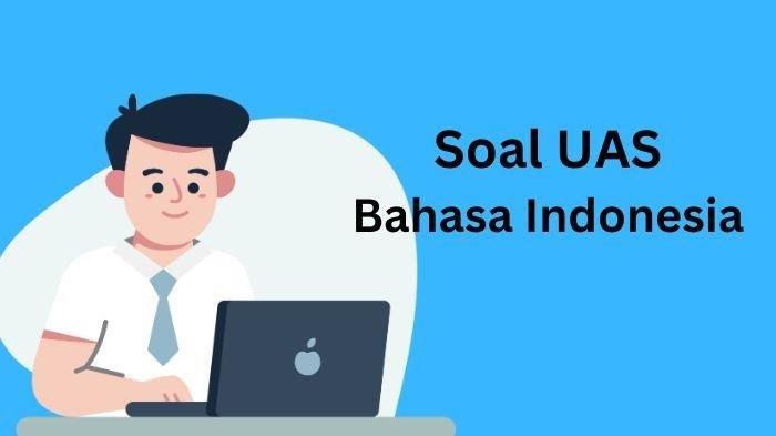 50 Soal Ujian Bahasa Indonesia Kelas 12 SMA/SMK/MA Terupdate Tahun 2024 Lengkap Kunci Jawaban