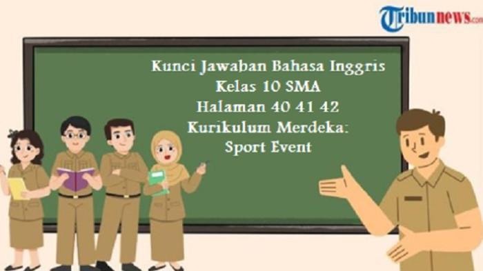 Kunci Jawaban Bahasa Inggris Kelas 10 SMA Halaman 40 41 42 Kurikulum Merdeka: Sport Event