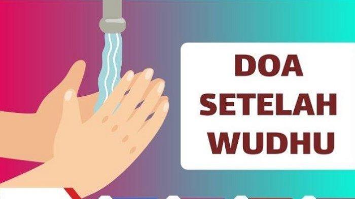 Doa Setelah Wudhu Pendek Lengkap Arab, Latin dan Artinya