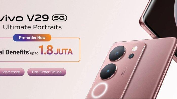 vivo V29 Menjawab Kebutuhan Foto Portrait Anda, Pre Order Sekarang Benefit Rp1,8 Juta