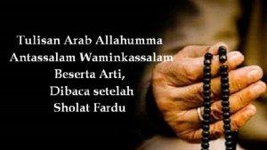 20240605-Tulisan-Arab-Allahumma-Antassalam-Waminkassalam-Beserta-Arti.jpg