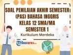 20241206-Soal-Ujian-PAS-Bahasa-Inggris-Kelas-12-SMA-Semester-1.jpg
