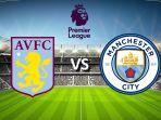 Link Live Streaming Aston Villa vs Man City, Kamis Pukul 03.15 WIB, Susunan Pemain dan Prediksi Skor
