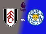 Fulham-vs-Leicester-Liga-Inggris.jpg