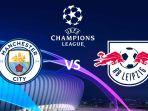 LINK LIVE Streaming Man City v Leipzig Liga Champions Malam Ini, H2H, Line Up dan Prediksi Skor