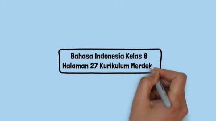 Kunci Jawaban Bahasa Indonesia Kelas 8 SMP/MTs Hal 27 Kurikulum Merdeka, Latihan Kerjakan Penulisan