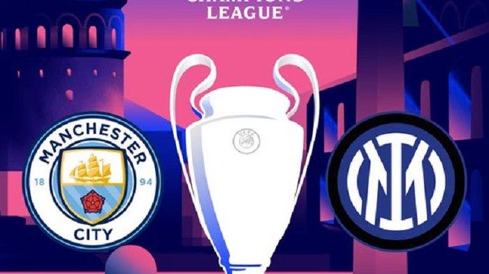 Man City vs Inter Milan di Final Liga Champions: Prediksi Skor, Bursa Taruhan dan Jadwal Live SCTV