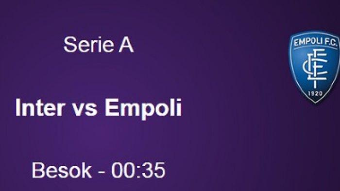 LIVE Bein Sports, Line Up & Link Nonton TV Online Inter vs Empoli di Liga Italia Malam Ini