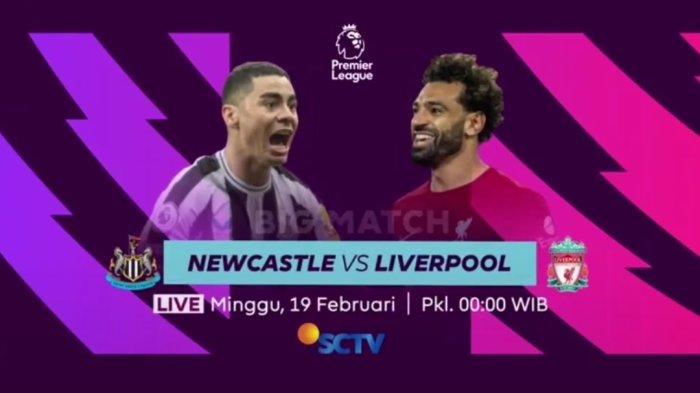Jadwal Liga Inggris Siaran Langsung SCTV Malam ini Newcastle vs Liverpool, Arsenal - City Streaming