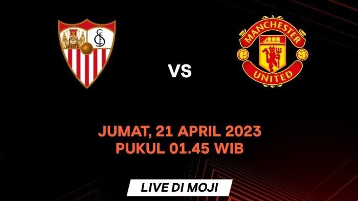 Jadwal Bola Leg 2 Liga Europa Malam ini Sevilla vs Man Utd Live Moji TV, Juventus - Roma Streaming