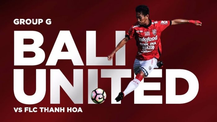 Link Live Streaming RCTI Bali United vs FLC Thanh Hoa Piala AFC 2018 Hari Ini Pukul 14.00 WIB