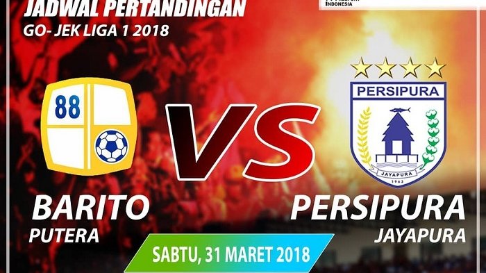 Liga 1 2018 : Barito Putera Vs Persipura Jayapura Dimulai, Ini Susunan Pemain