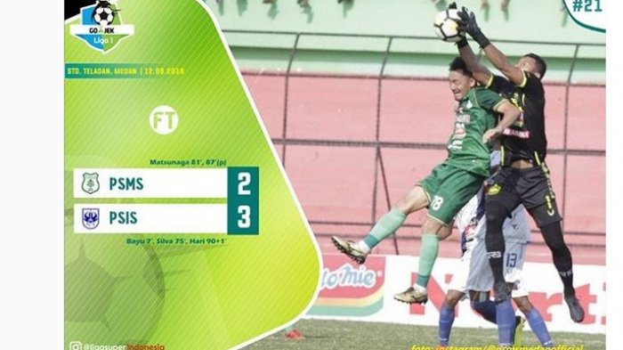 Hasil PSMS Medan vs PSIS Semarang Liga 1 2018 : Skor Akhir 2-3, PSMS Terpuruk di Dasar Klasemen