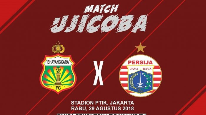 Jadwal Uji Coba Bhayangkara FC vs Persija Jakarta Jelang Liga 1 2018, Laga Tanpa Penonton