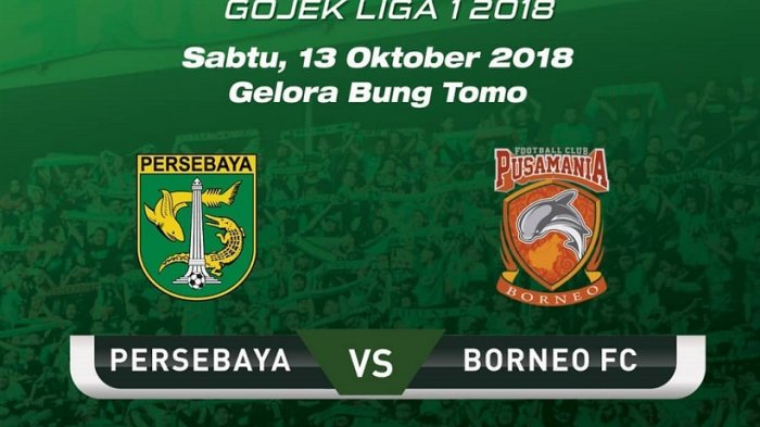 SEDANG BERLANGSUNG! Live Streaming Persebaya vs Borneo FC, Streaming Indosiar Liga 1 Indonesia 2018