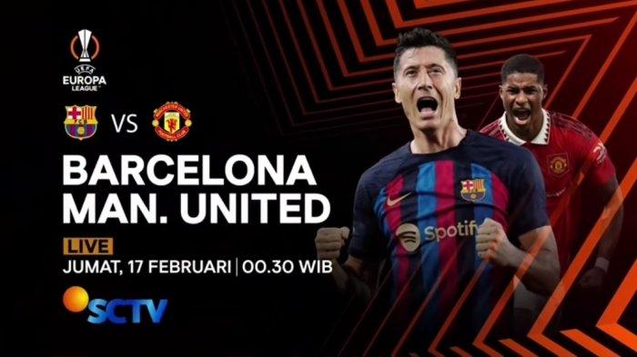Jadwal Liga Eropa Siaran Langsung SCTV Malam ini Ada Barcelona vs Man United dan Juventus vs Nantes