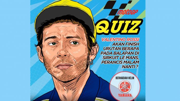 Kuis Prediksi MotoGP Prancis 2018 di Sirkuit Le Mans :Posisi ke Berapa Valentino Rossi Akan Finish?