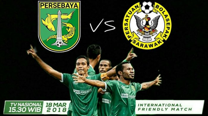 LIVE STREAMING Persebaya Vs Sarawak FA, Blessing Game Sore Ini - Link Live Streaming JTV di Sini