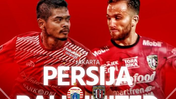 LIVE STREAMING Persija Jakarta Vs Bali United Malam Ini - Link Live Streaming Indosiar di Sini
