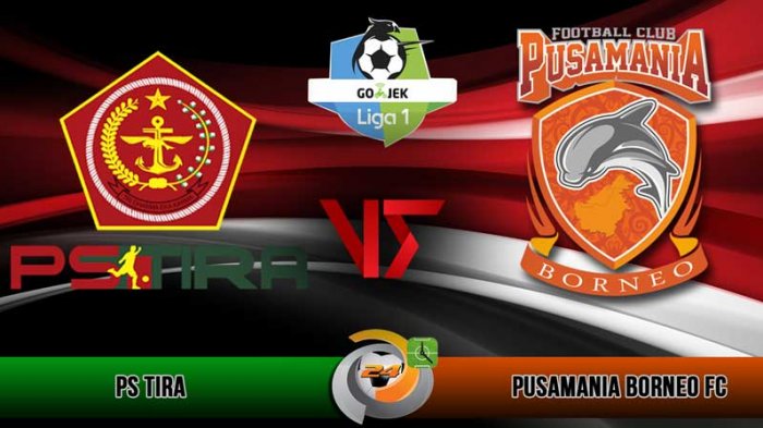 Hasil PS Tira vs Borneo FC di Liga 1 2018 - Skor Babak Pertama 2-4, Hujan Gol di Bantul!
