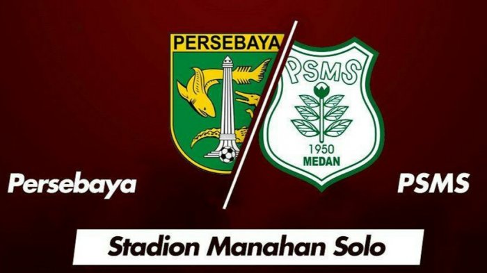 Link Live Streaming Indosiar Persebaya vs PSMS Medan : Pemanas Babak 8 Besar Piala Presiden 2018