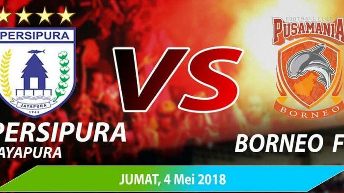 Live Streaming Persipura vs Borneo FC via Streaming Vidio.com Pekan 7 Liga 1 2018